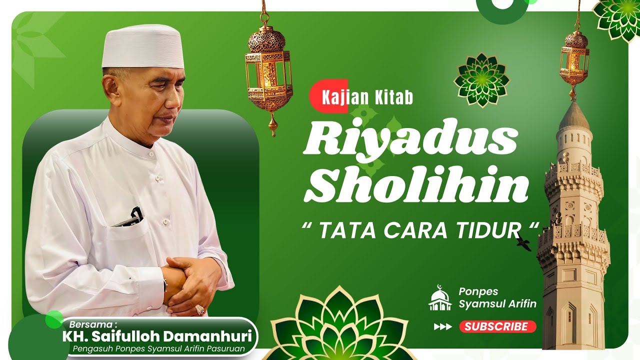 NGAJI KITAB RIYADUSSHOLIHIN | BAB TATA CARA TIDUR - BAGIAN 1 |  KH. SAIFULLOH DAMANHURI