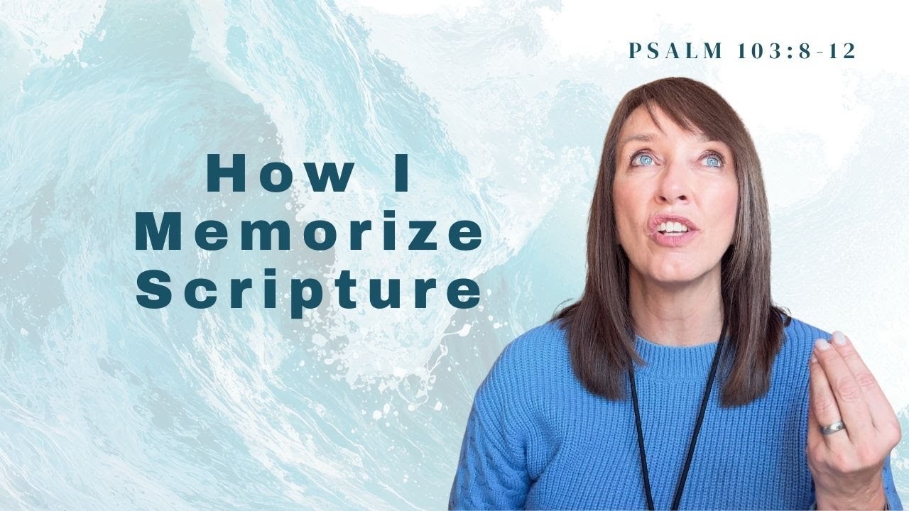 How I Memorize Scripture Each Week | Psalm 103:8–12 | Memorize Scripture