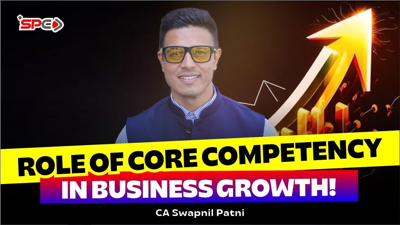 CA Inter SM | Role of Core Competency with Real Life Case Studies |  CA Swapnil Patni