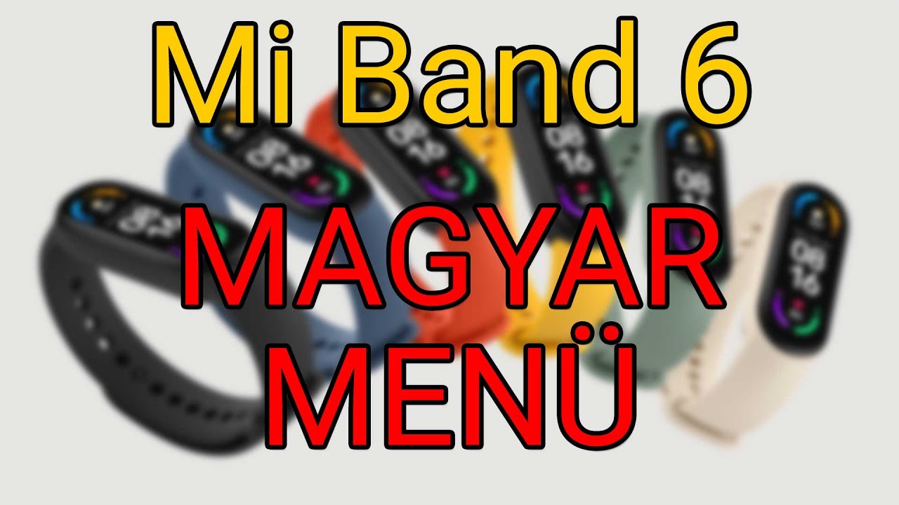 Xiaomi Mi Band 6 magyar menü telepítés