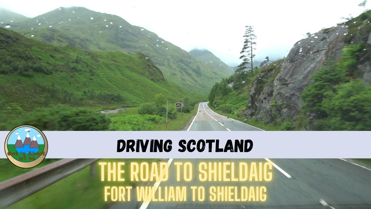 Driving Scotland - Fort William to Shieldaig