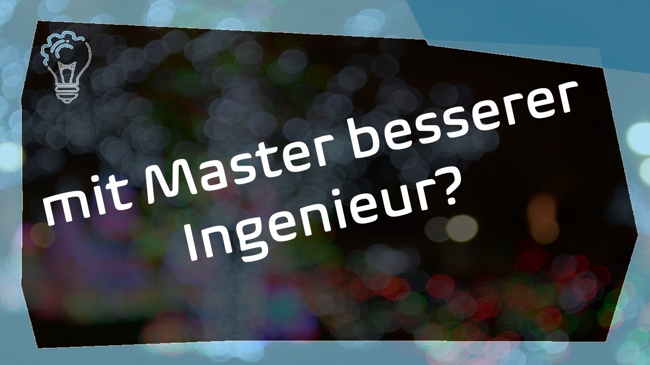 mit Master besserer Ingenieur?