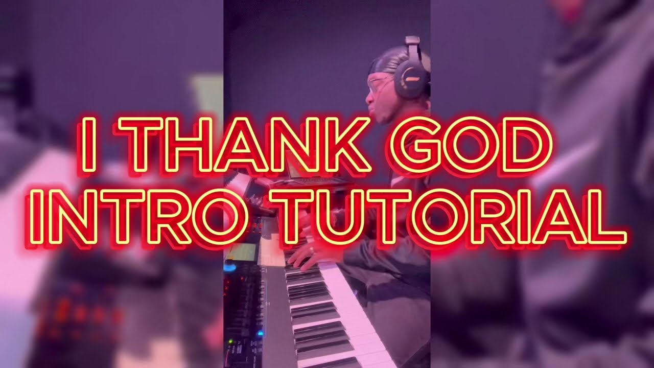 I Thank God Piano Tutorial | Part 1: Intro
