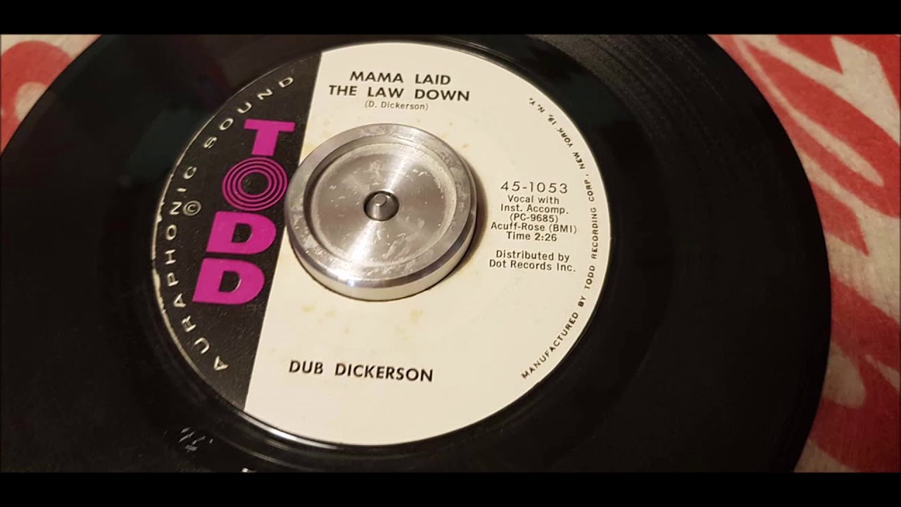 Dub Dickerson - Mama Laid The Law Down - 1960 Country - TODD 1053
