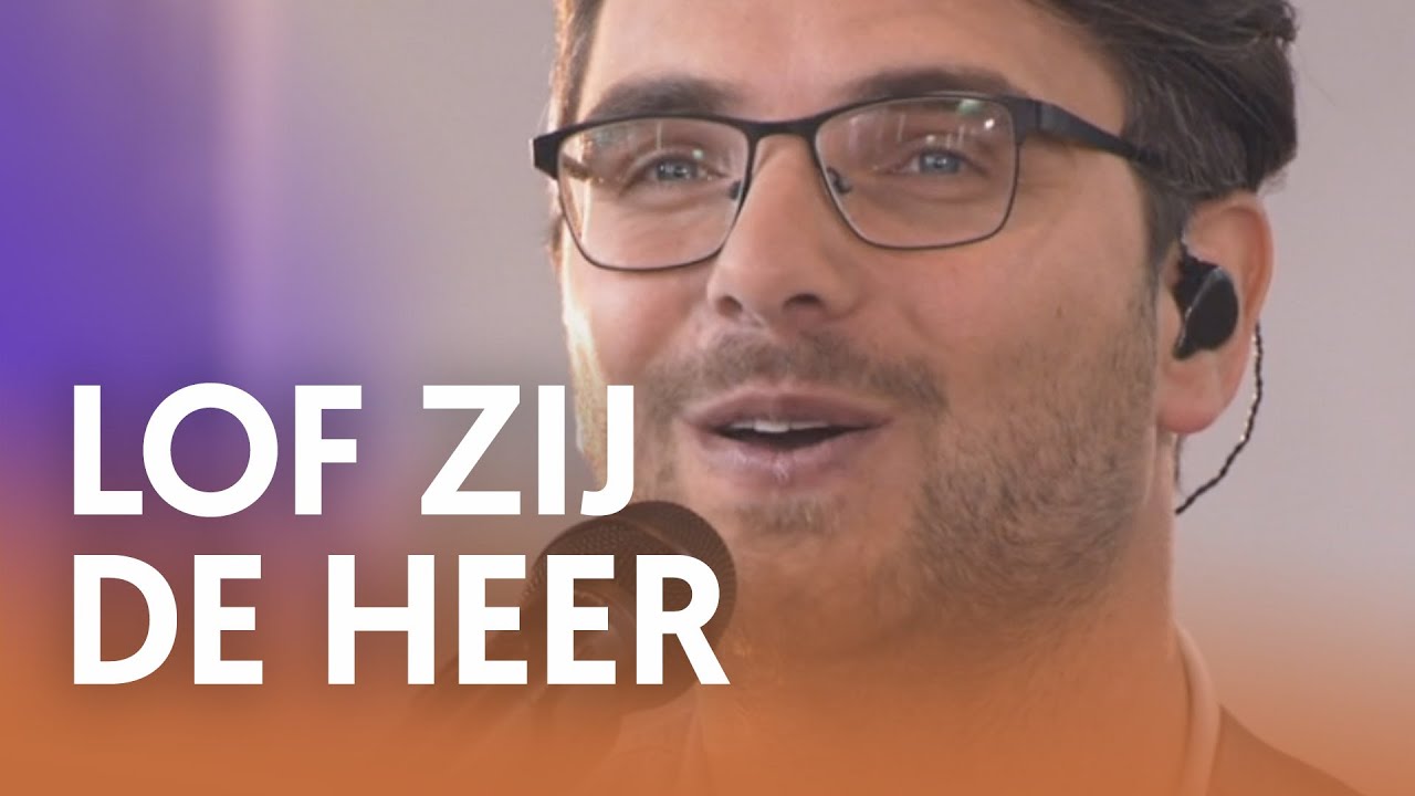 Lof zij de Heer - Nederland Zingt