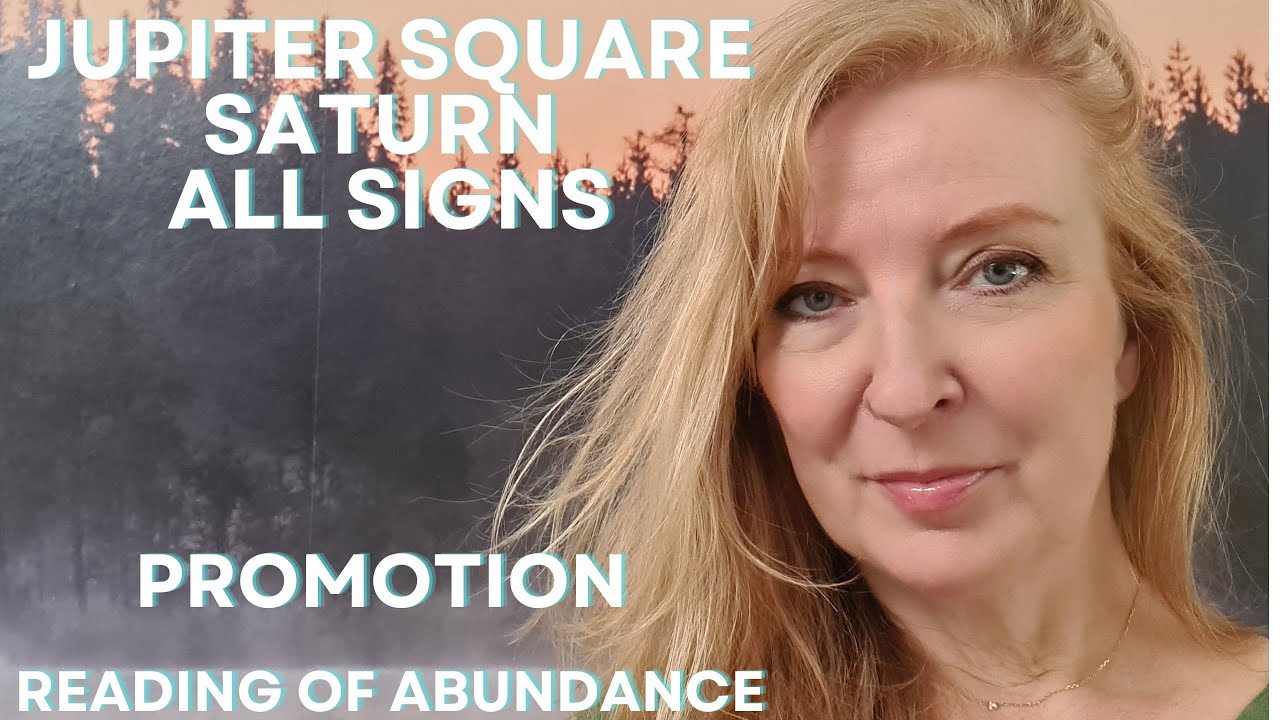 Jupiter square Saturn 2024 ALL SIGNS and PROMOTION READING OF ABUNDANCE