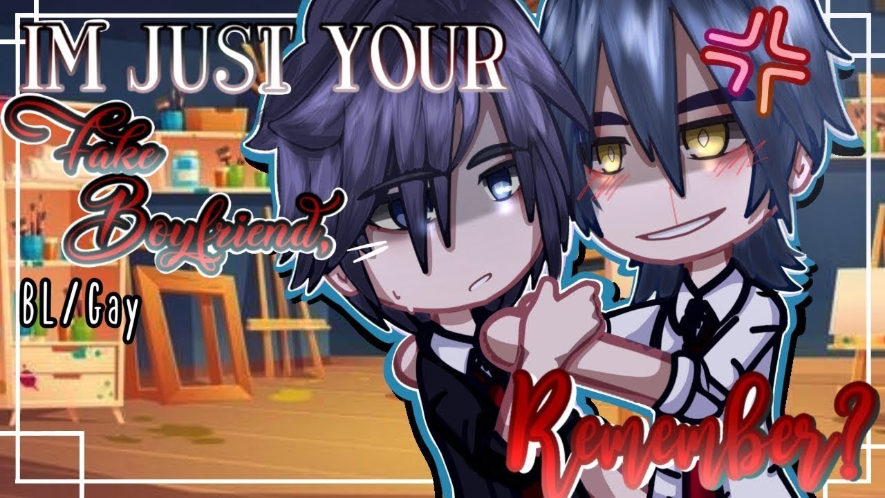 I'm just your Fake Boyfriend, 𝙍𝙚𝙢𝙚𝙢𝙗𝙚𝙧? || BL/GAY || GCMM - GCM || Gachaclub Mini Movie FULL MOVIE