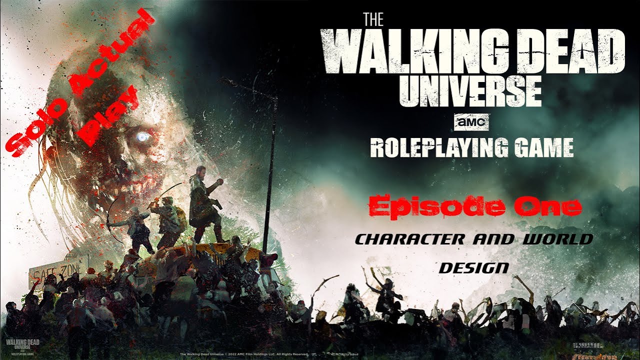 The Walking Dead Universe RPG -  Episode 1 - Character And World Design - Solo Actual Play