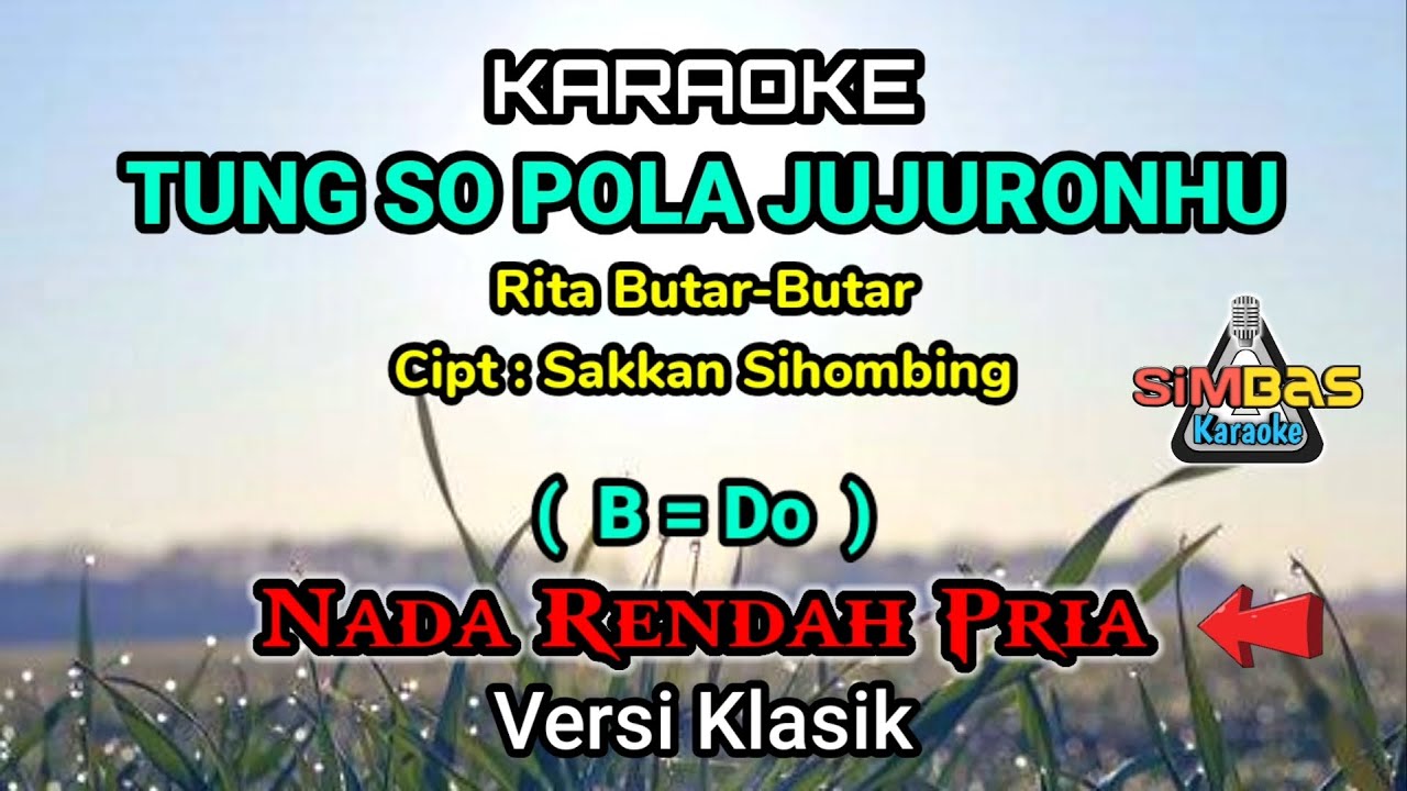 Karaoke TUNG SO POLA JUJURONKU Nada Rendah Pria / Cowok (B=Do) | Versi Klasik | Rita Butar-Butar