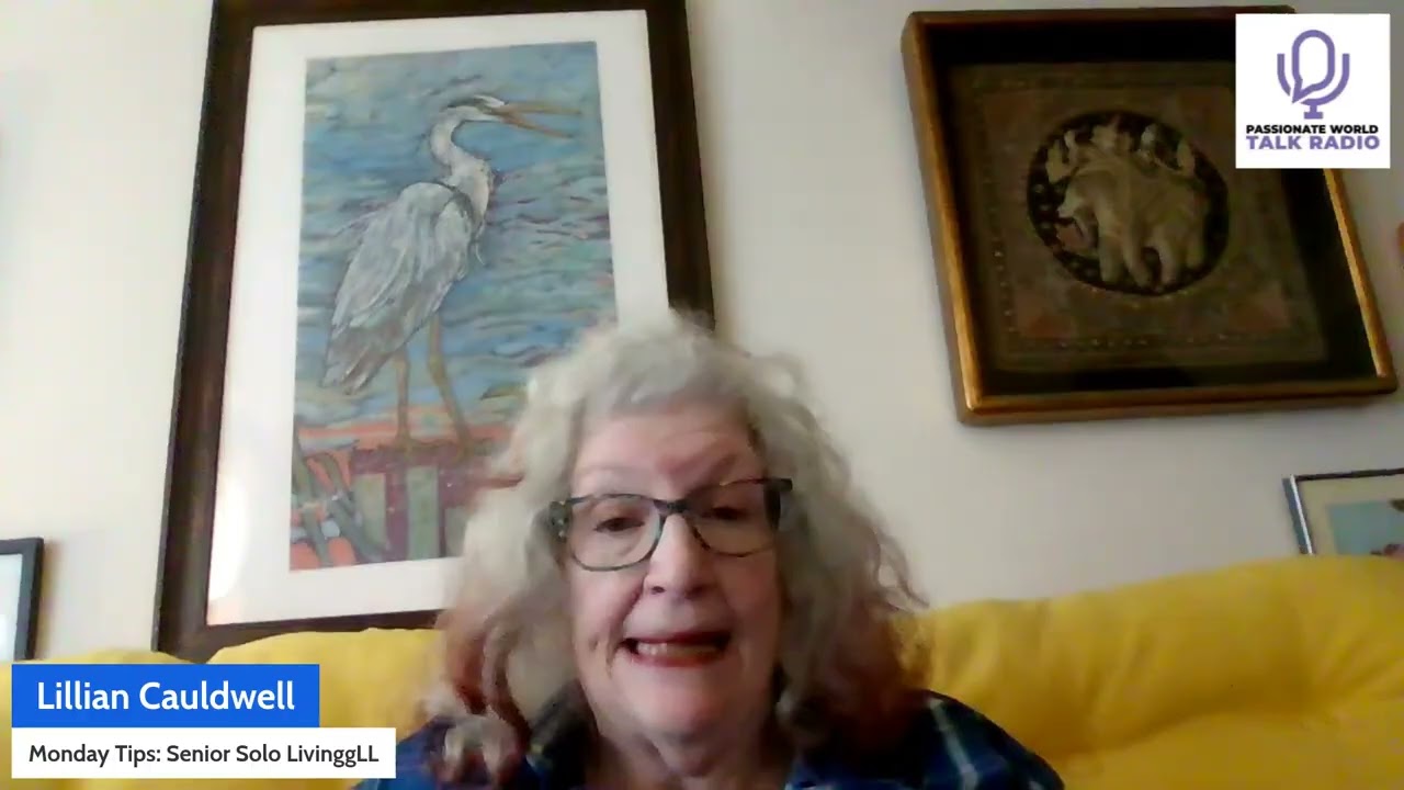 Passionate World Radio Network, Monday Tips: Senior Solo Living