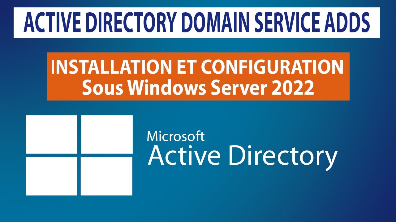 Active Directory Domain Services ADDS Installation et Configuration sous Windows Server 2022