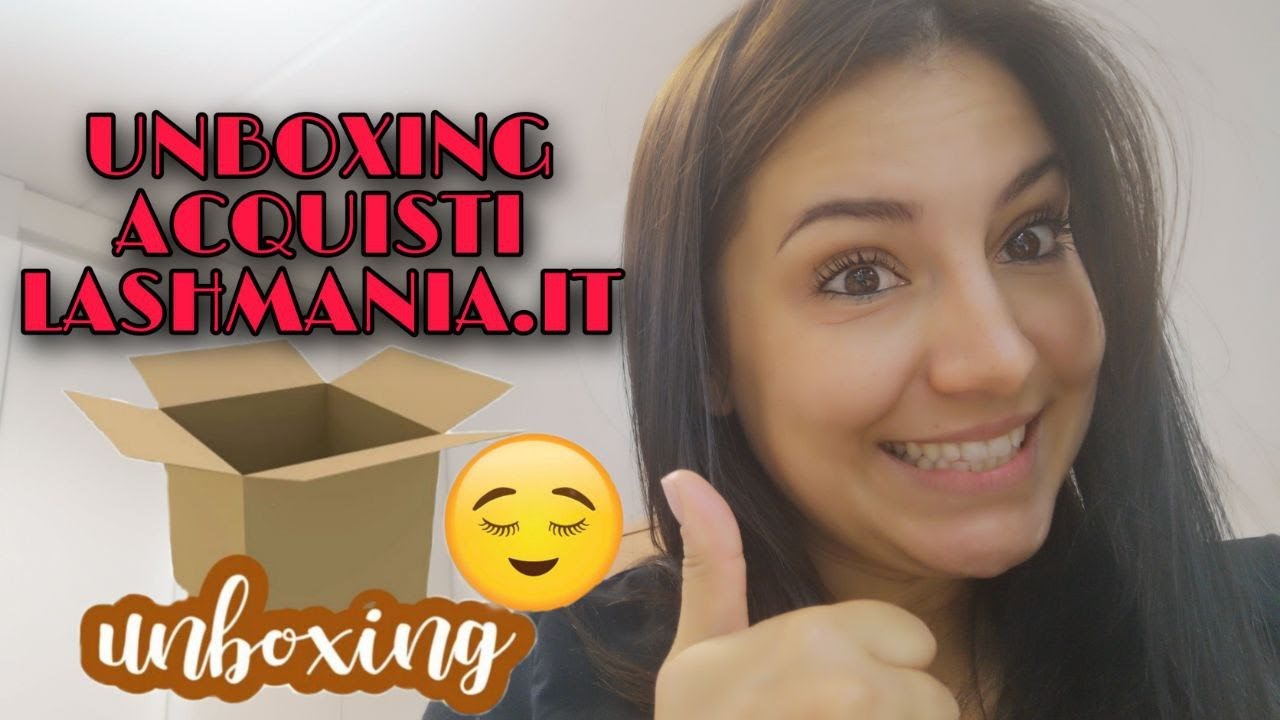 UNBOXING ACQUISTI LASHMANIA.IT