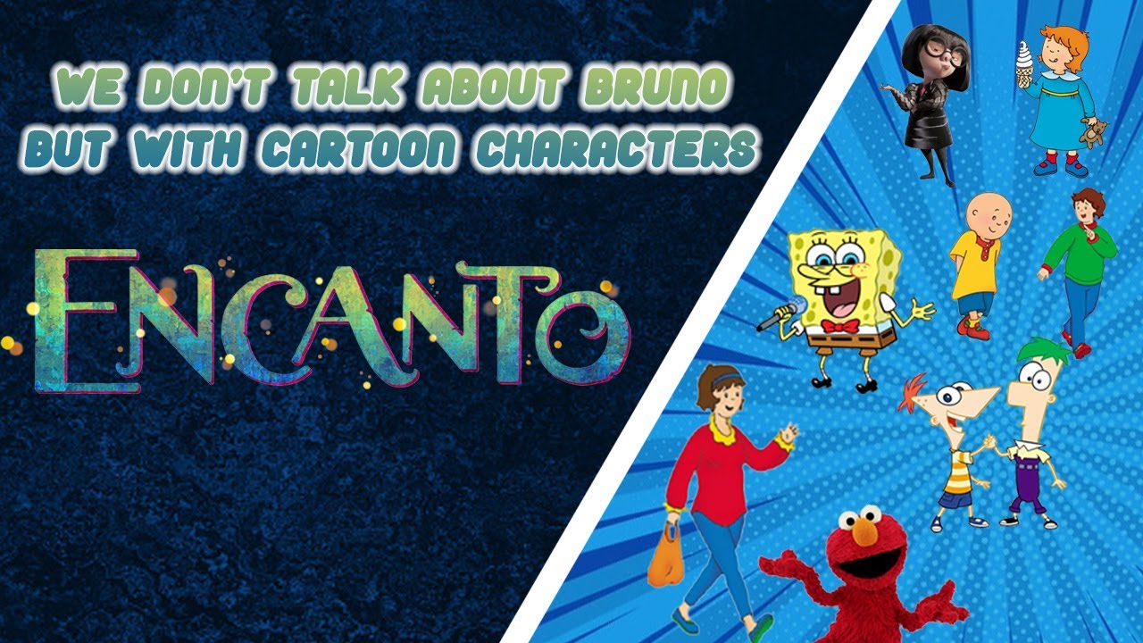 We Don't Talk About Bruno With Cartoon Characters