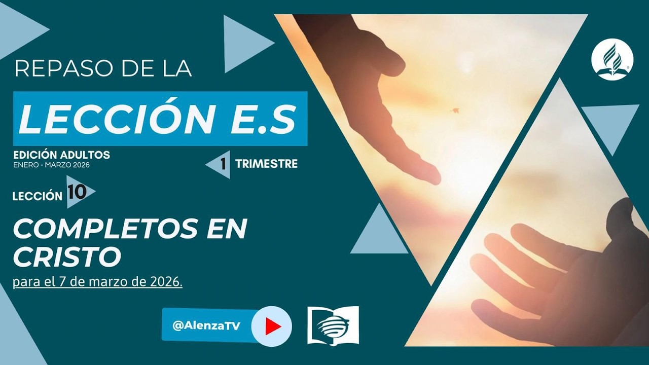 ✨ Lección 10: “Completos en Cristo” ✨