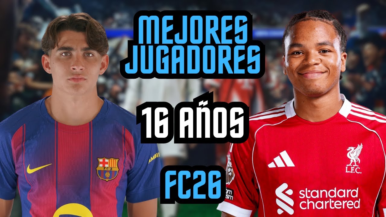 J&Oacute;VENES PROMESAS de 16 A&Ntilde;OS | FC 26