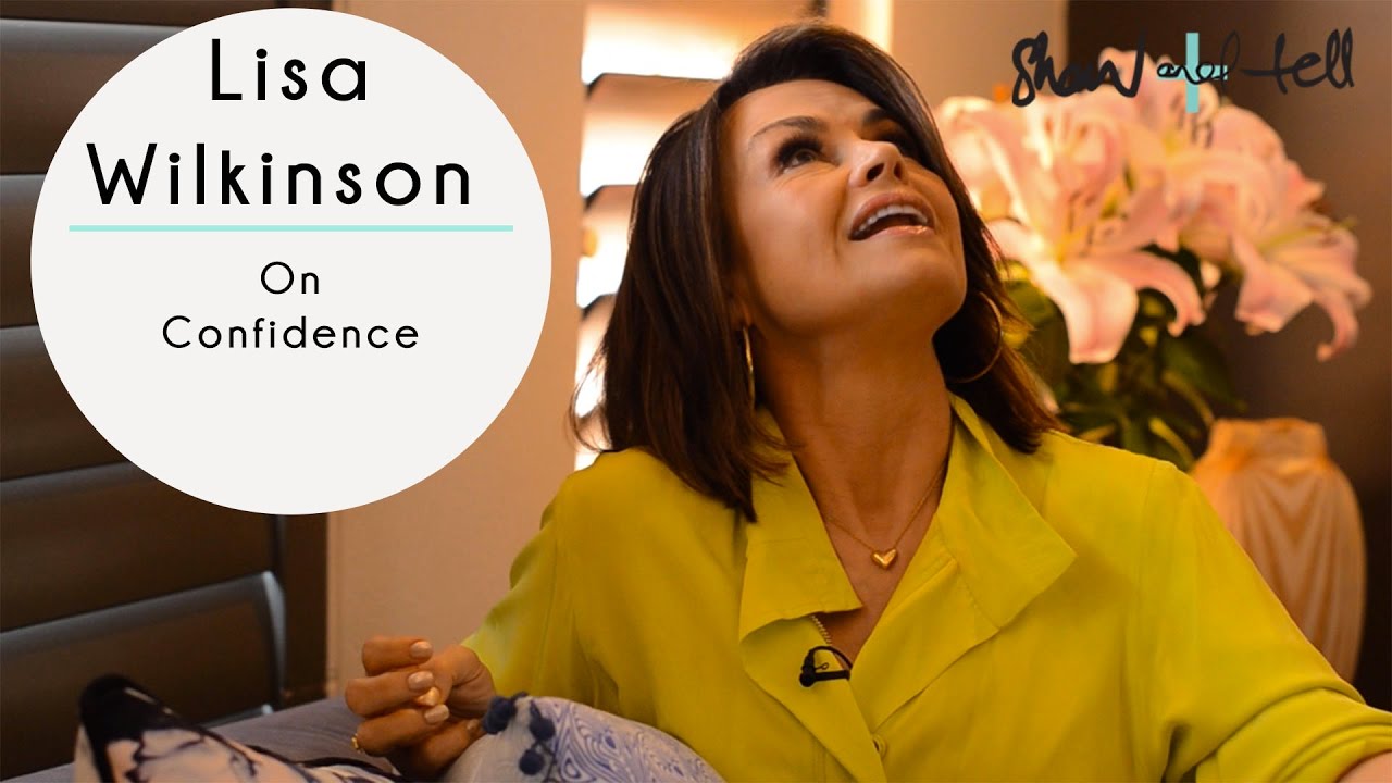 Lisa Wilkinson: On Confidence