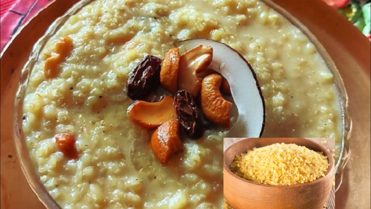 DELICIOUS Broken Wheat Payasa Is Super Healthy?