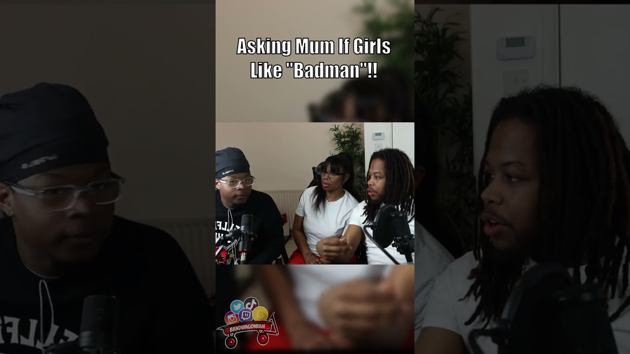 Asking Mum If Girls Like Badman?!!