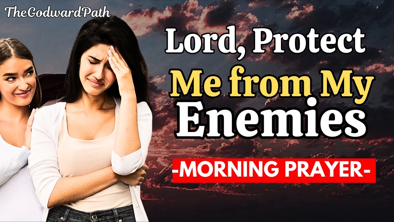 Lord, Protect Me from My Enemies (Many Have Turned Against Me) | Morning Prayer