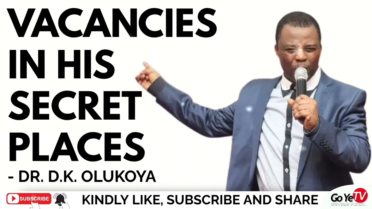 Vacancies in His Secret Places - Dr. D.K. Olukoya