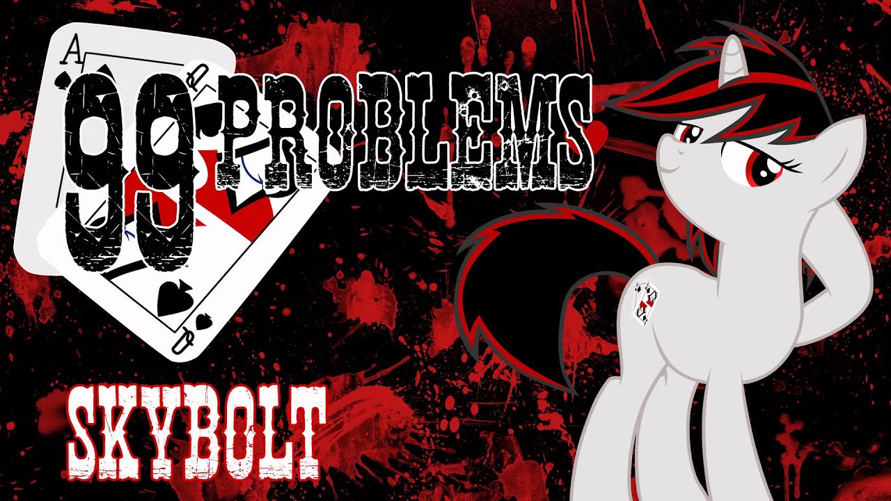 99 Problems - SkyBolt (Fallout: Equestria - Project Horizons) - (Hugo, Ponified)