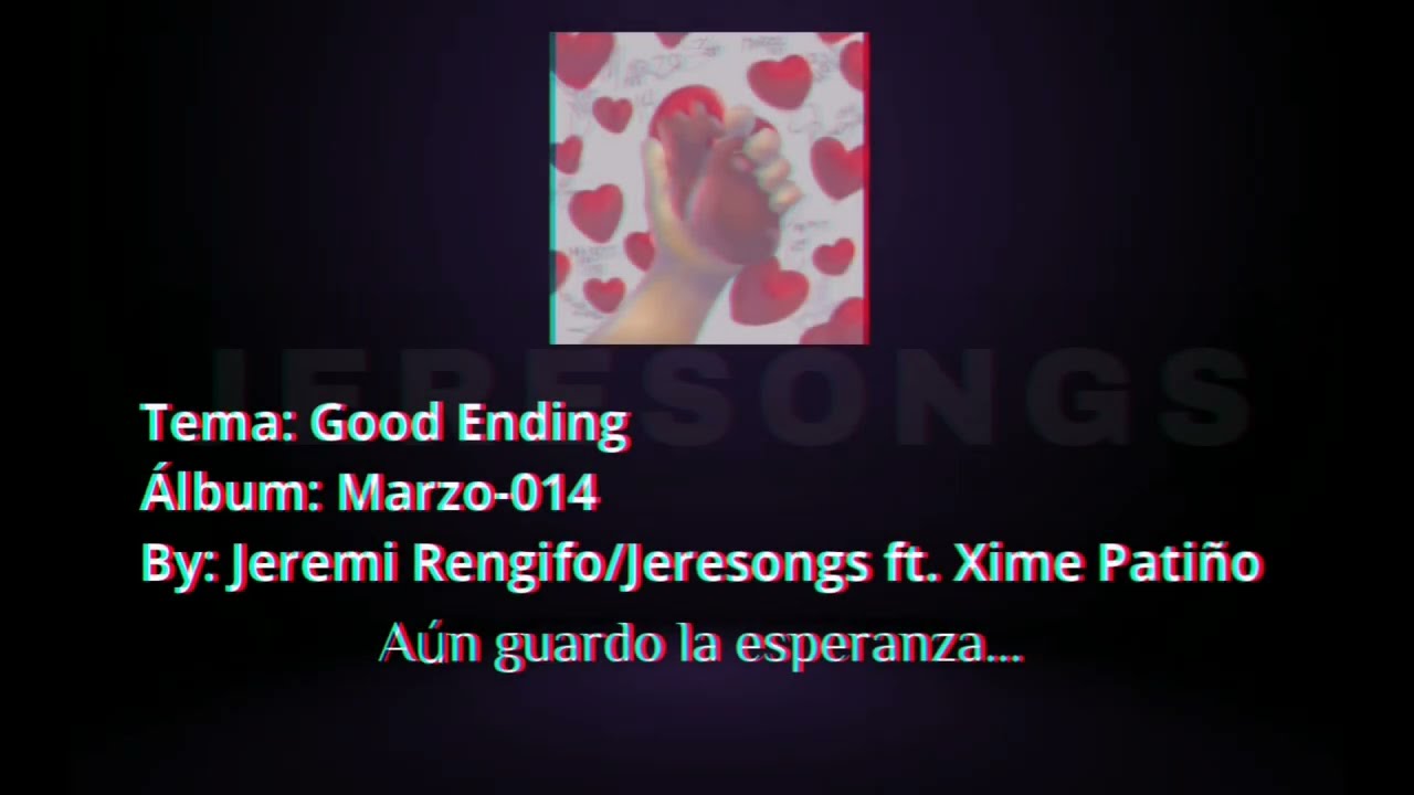 Good Ending - Jeresong IA ft. Xime Patiño (Videolyric Oficial)