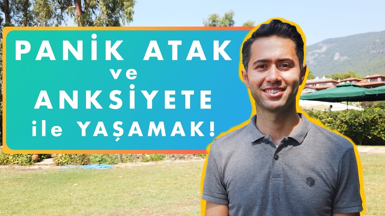 PANİK ATAK ve ANKSİYETE ile Yaşamak! (Uygulamalı)