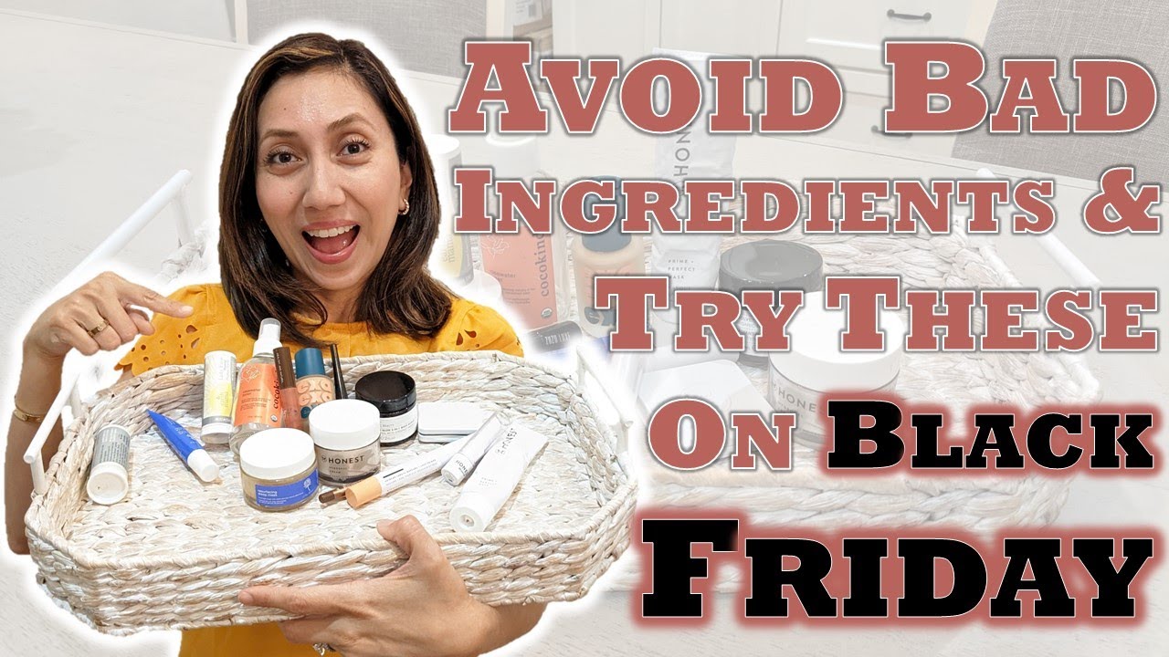 2022 Black Friday Deals - Avoid products with bad ingredients and try CLEAN BEAUTY items instead!