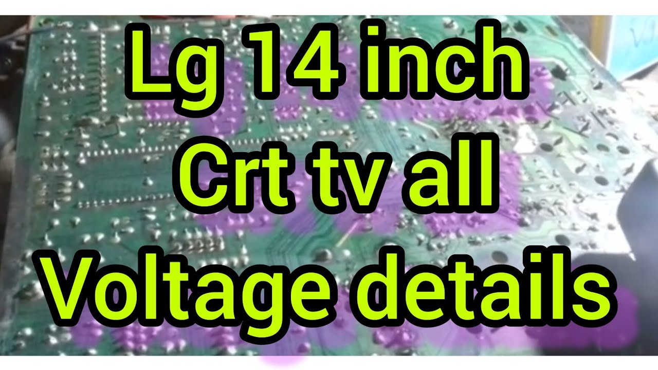 lg 14 inch crt tv all voltage details. lg tv repair