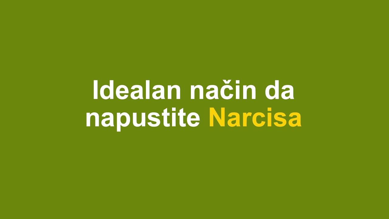 Idealan način da napustite Narcisa