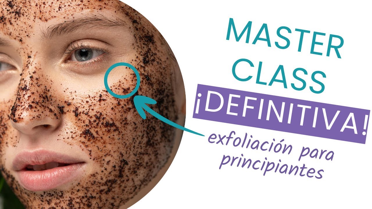 EXFOLIANTES PARA LA CARA Y TIPOS DE EXFOLIANTES 👉 Resuelve TODAS tus DUDAS | &iquest;Qu&iacute;micos? &iquest;F&iacute;sicos?