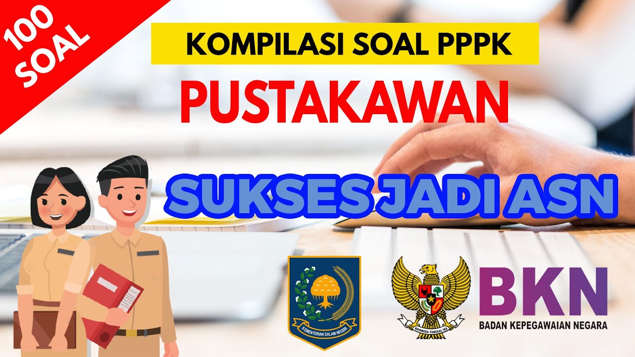 100 SOAL PPPK PUSTAKAWAN, SUKSES JADI ASN DI 2023