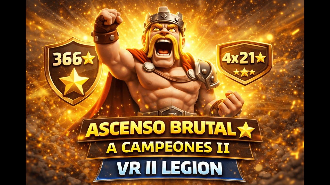 VR II LEGION asciende a Campeones II con 366⭐ | 4 players 21⭐ (CWL)