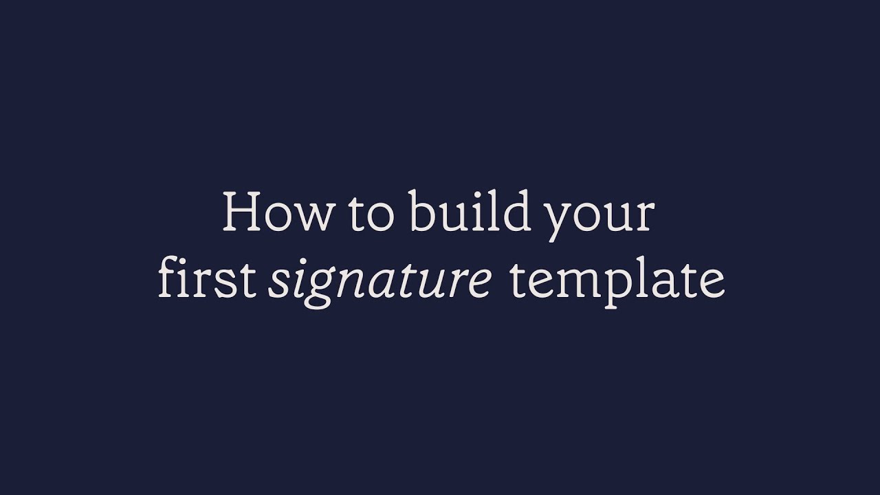 How to build your first email signature template