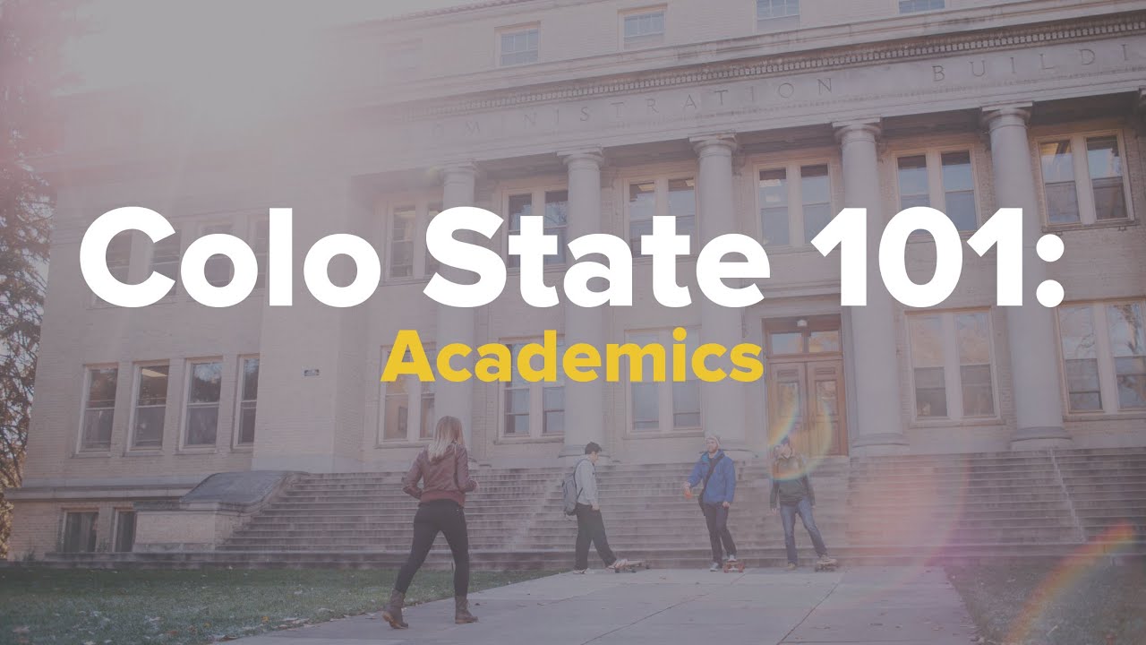 Colo State 101: Academics