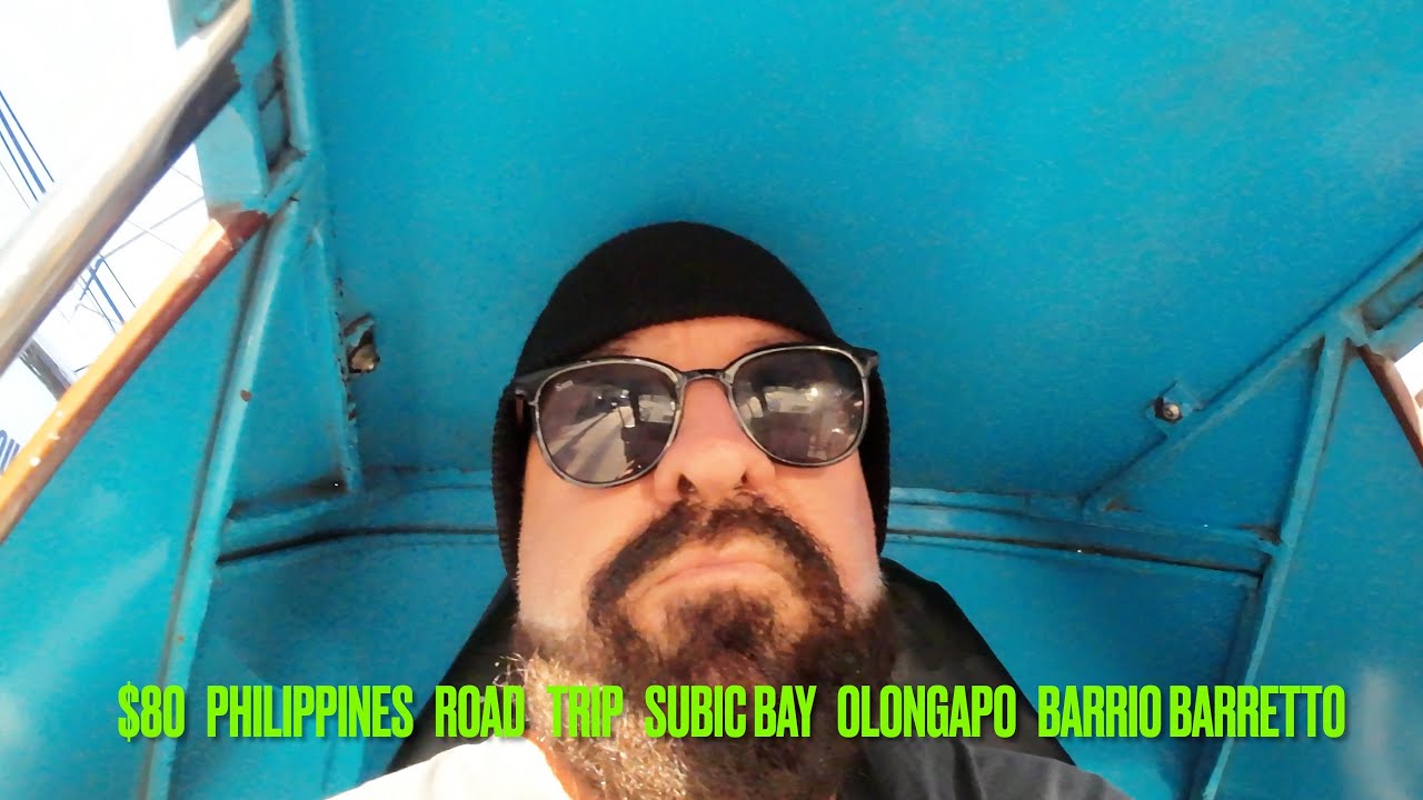 Philippine retirement.  $80 Road trip to Subic Bay Olongapo and Barrio Barretto