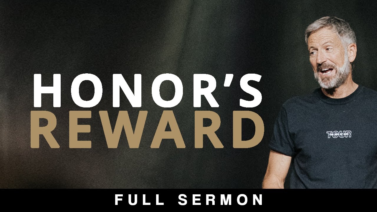 Honor's Reward: Unlocking the Power of this Forgotten Virtue [FULL SERMON] — John Bevere