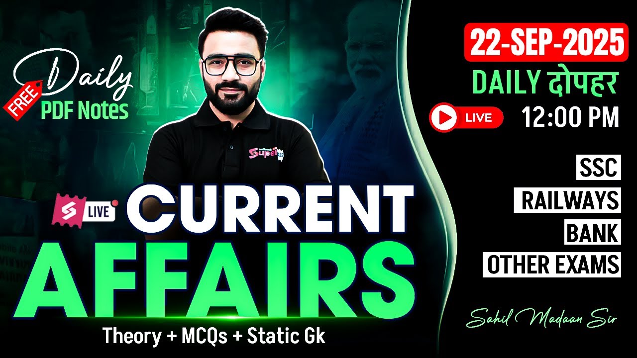 Current Affairs Today | 22 Sep Current Affairs 2025 | Current Affairs by Sahil Madaan Sir