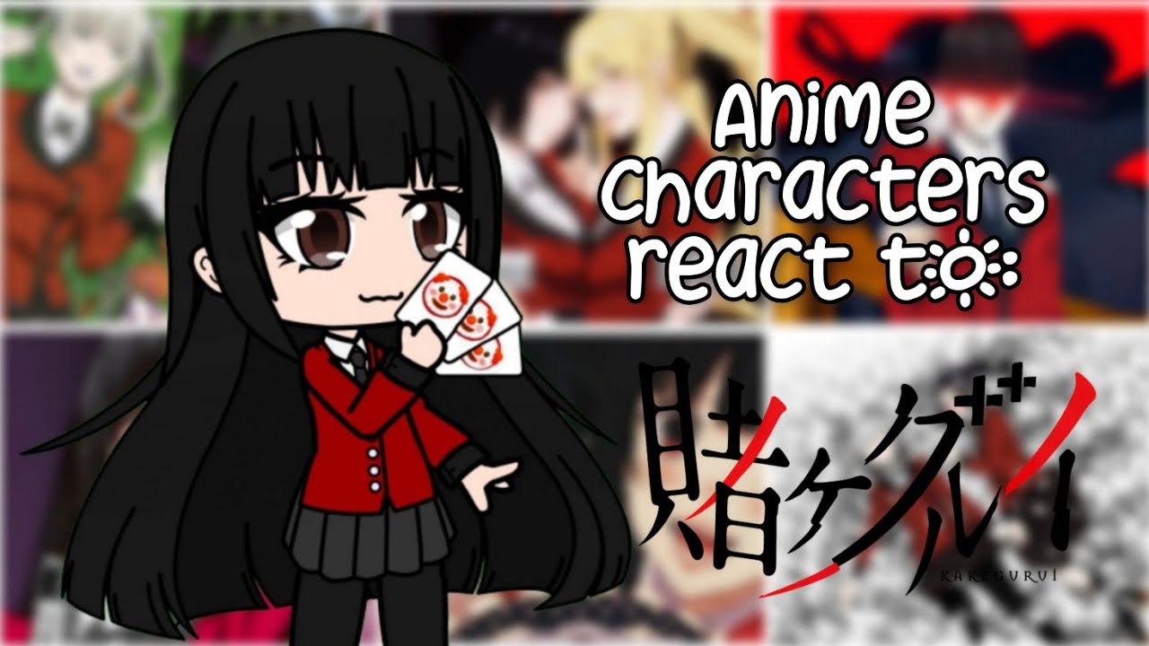 Anime Characters React To Each Other || S1E2: Kakegurui