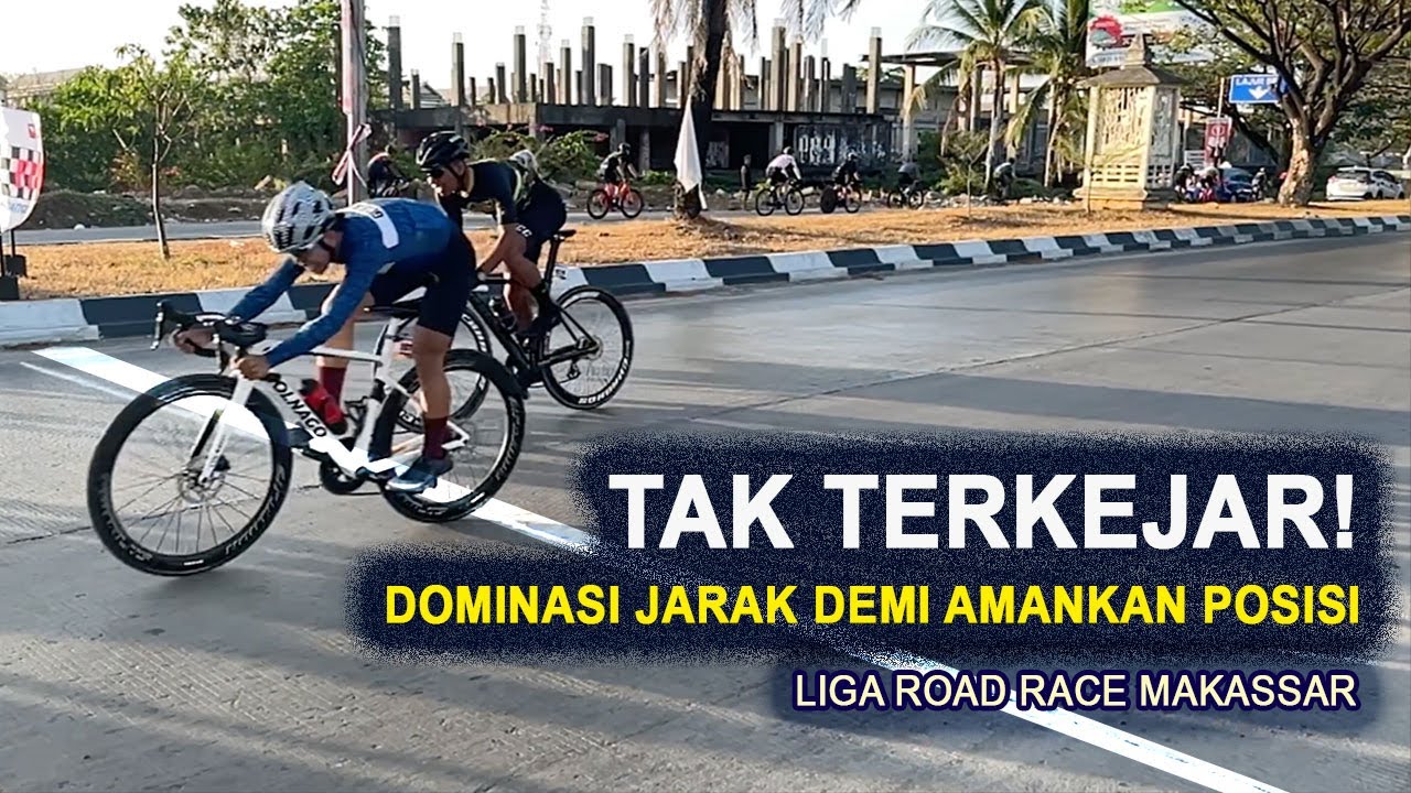 TAK TERKEJAR! Dominasi Jarak Demi Amankan Posisi - Liga Road Race Makassar