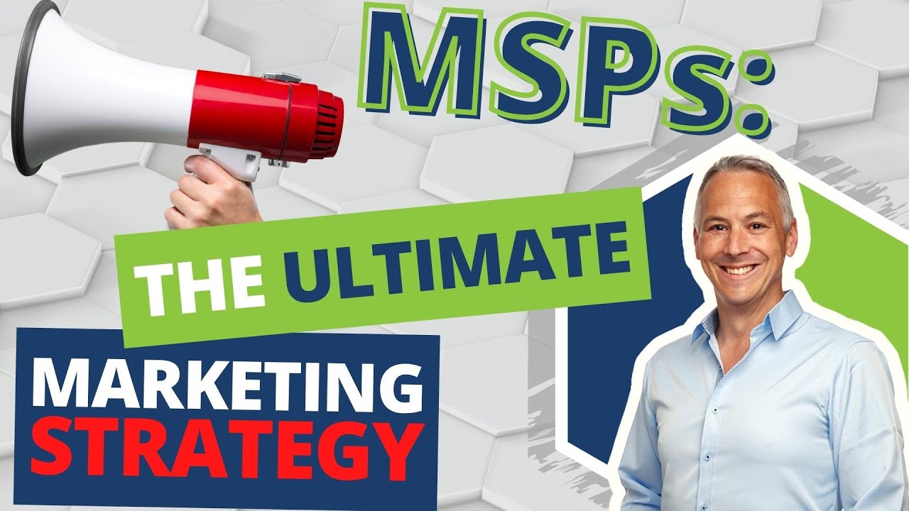 The ultimate MSP marketing strategy