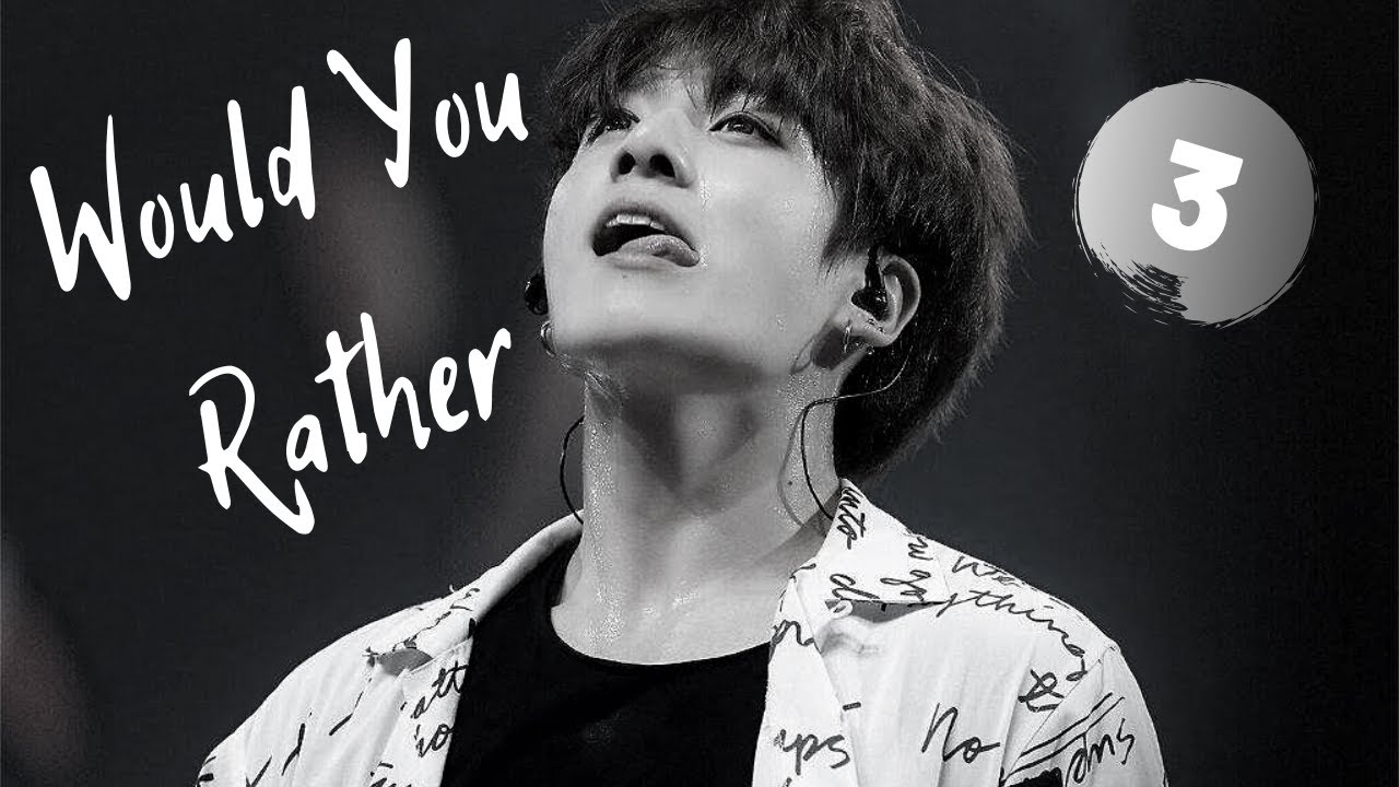 Smut Would You Rather | BTS | Part 3