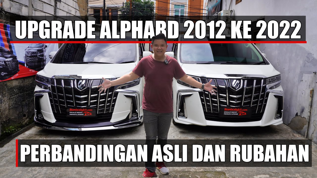 PAKETAN UPGRADE ALPHARD 2012 (ANH20) JADI 2022 TYPE TERTINGGI ‼️TINGGAL PASANG BERES …