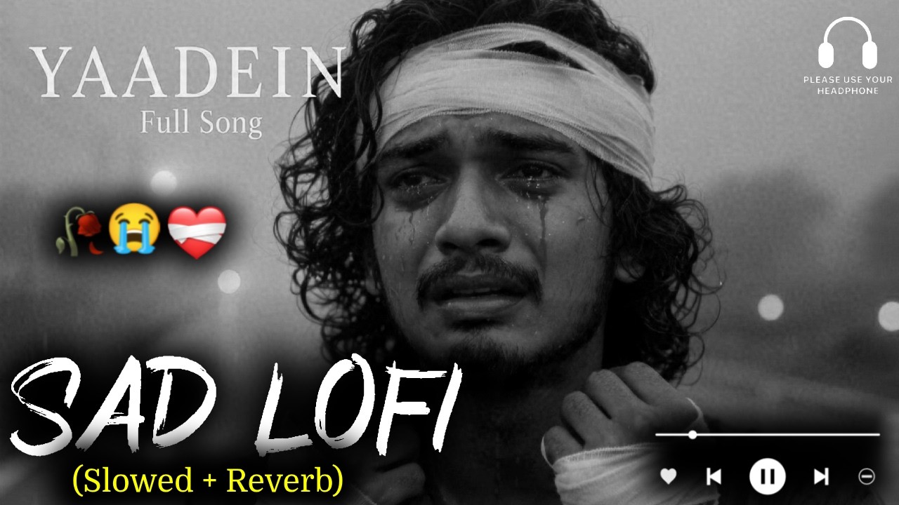 Yaadein | Mind Relaxing Lofi Beats 🎧🥰 | Study, Sleep & Chill || #sad #song