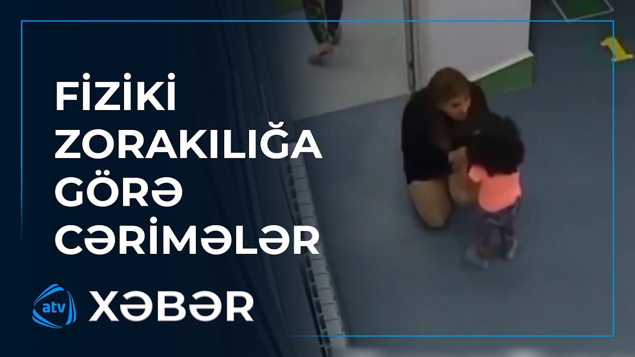 Uşağa qarşı fiziki zorakılıq edən valideyn və müəllim cərimələnəcək