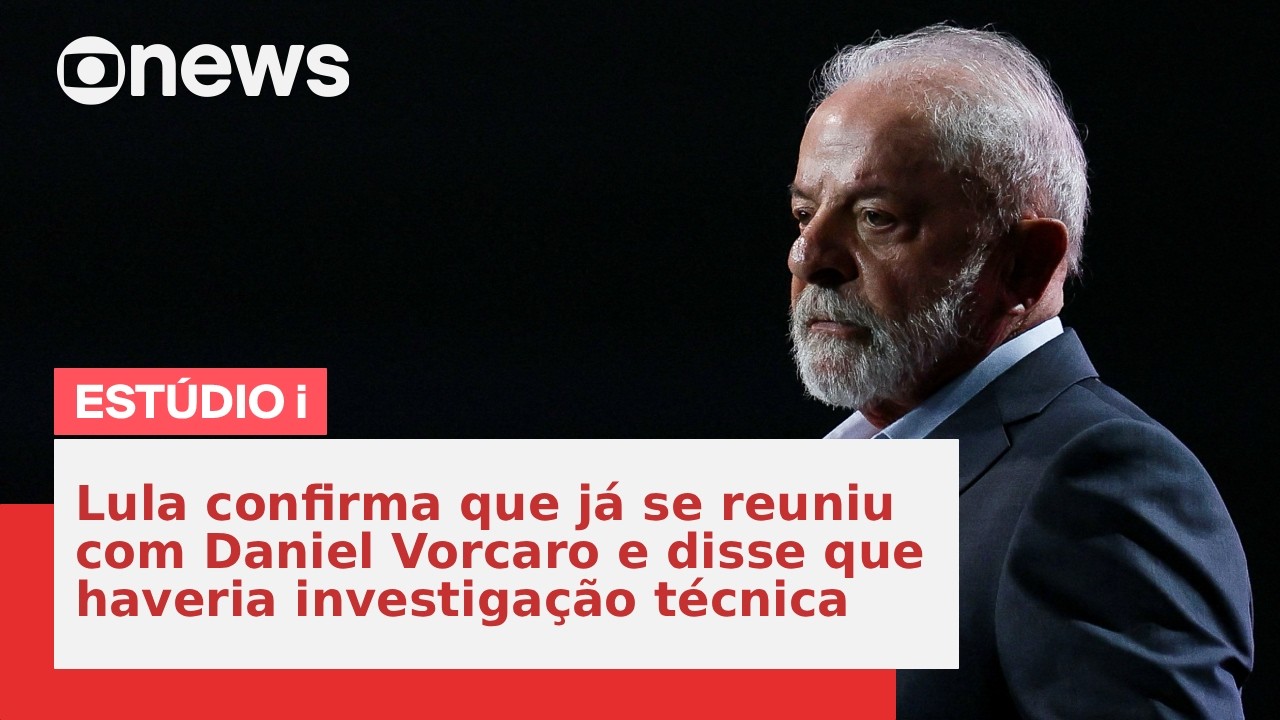 Lula confirma que já se reuniu com Daniel Vorcaro e disse que haveria investigação técnica