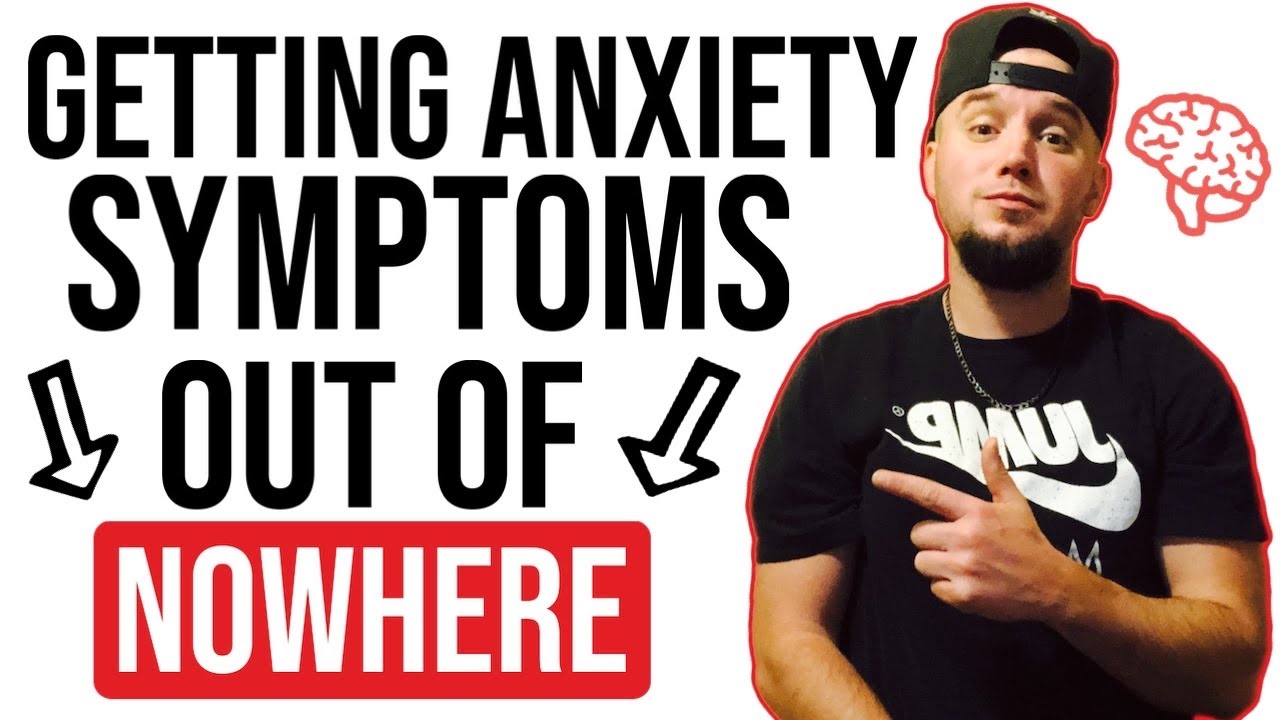Getting Anxiety Symptoms When NOT Anxious? Anxiety Out of Nowhere & Why This Happens!