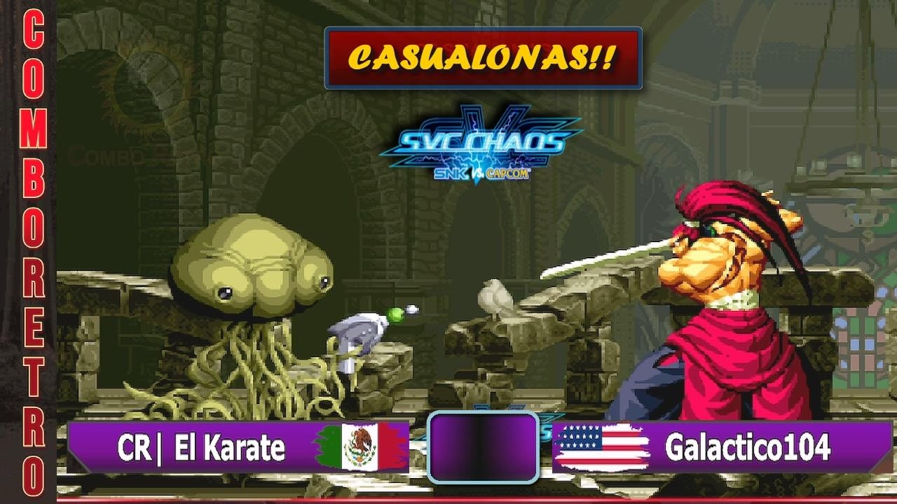 [Casualonas en la SVC Chaos FT5] CR| El Karate (Mex) vs Galactico 104 (USA) #svc_chaos