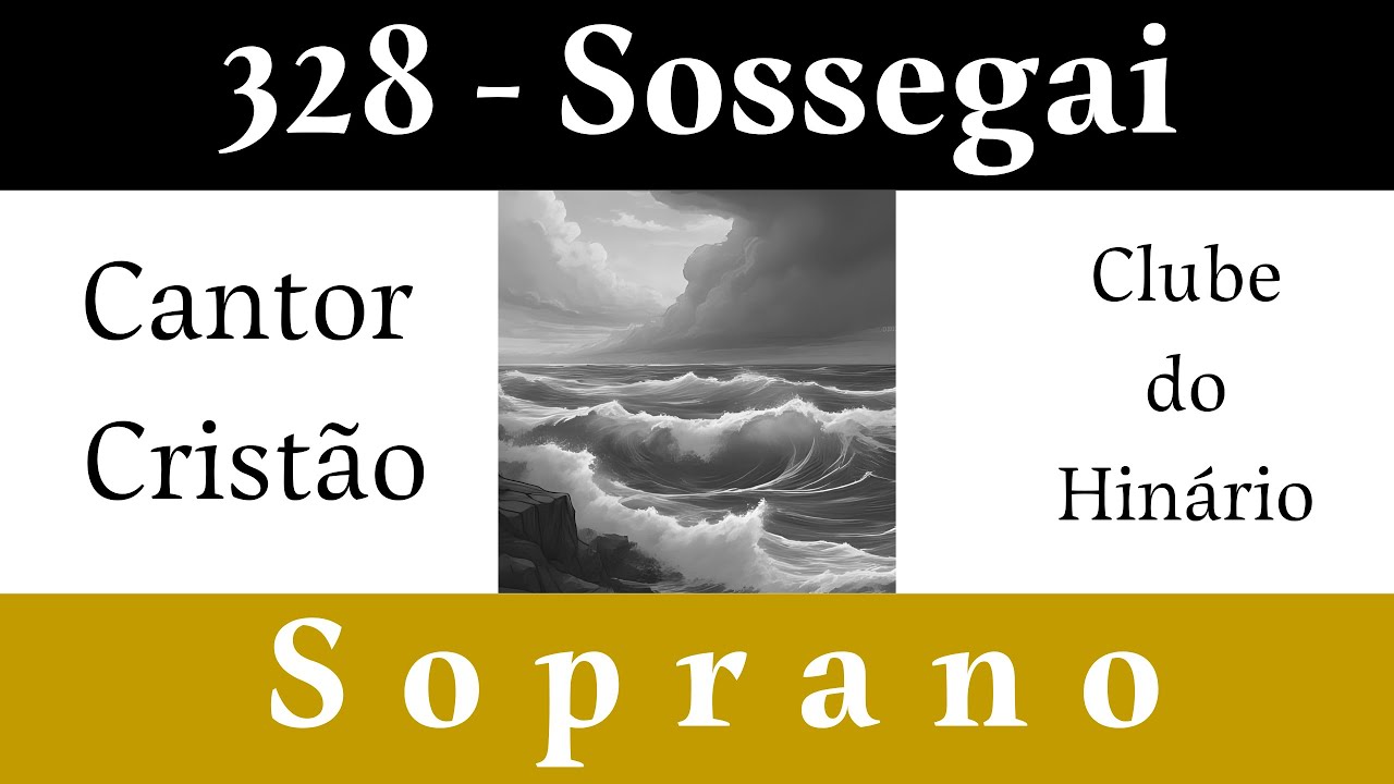 328 - Sossegai - Cantor Cristão - Soprano