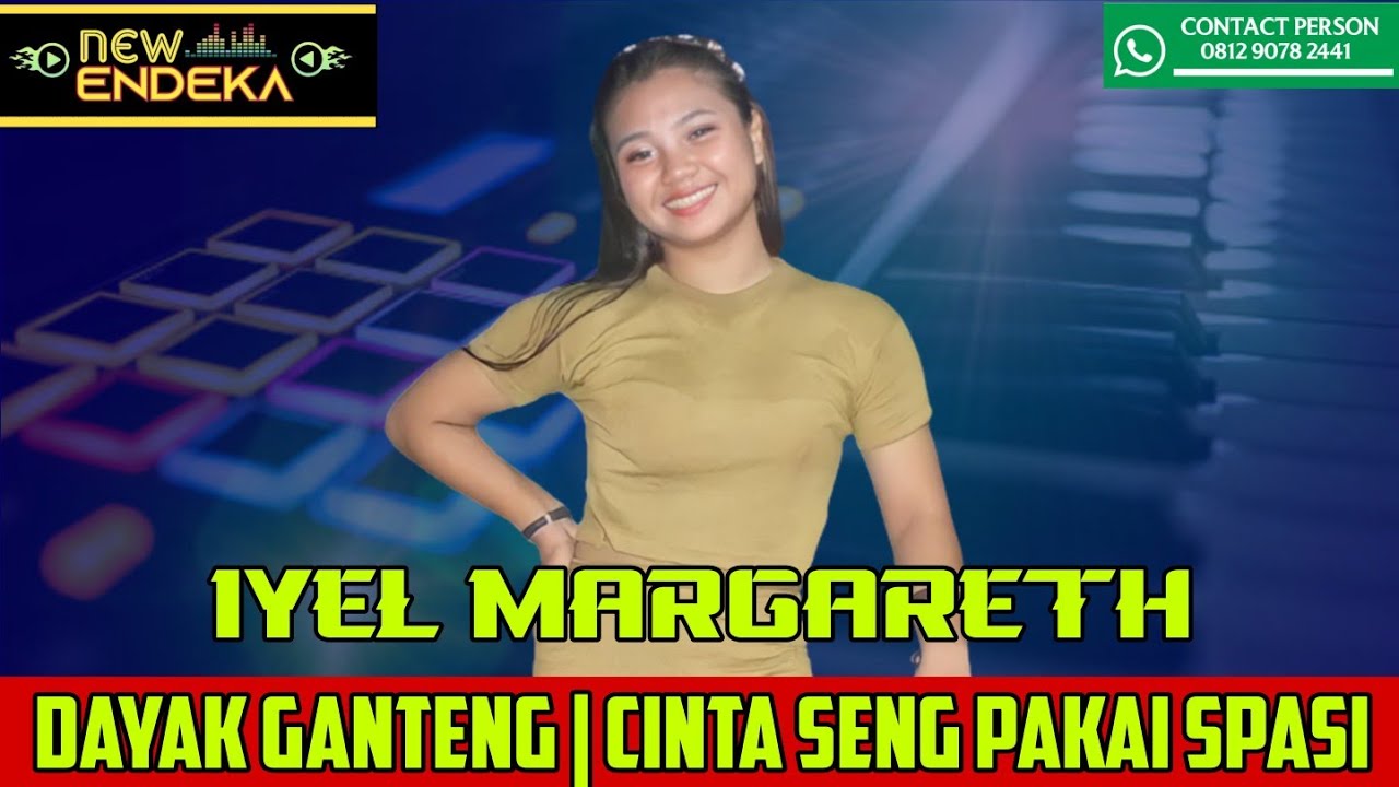 Dayak Ganteng X Cinta Seng Pakai Spasi - Iyel Margareth Versi Orgen Tunggal